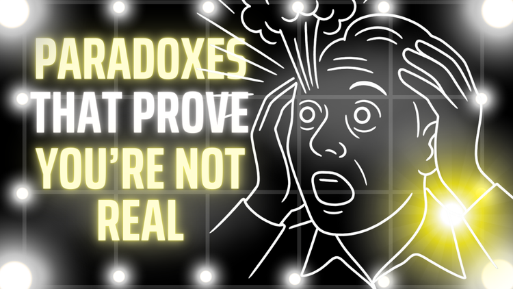3 Hours of Paradoxes That Prove You're Not Real To Fall Asleep To